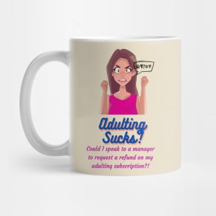 Adulting sucks! - Funny Adulting Memes Mug